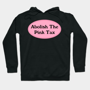 Abolish The Pink Tax Hoodie